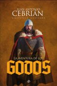 la aventura de los godos-juan antonio cebrian-9788491641049 la aventura de los godos-juan antonio cebrian-9788491641049