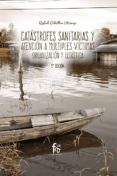 catástrofes sanitarias y atención a múltiples victimas, organizac ión y logistica (5ª ed.)-rafael ceballos atienza-9788491930549 catástrofes sanitarias y atención a múltiples victimas, organizac ión y logistica (5ª ed.)-rafael ceballos atienza-9788491930549