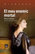 el meu enemic mortal-willa cather-9788492440849 el meu enemic mortal-willa cather-9788492440849
