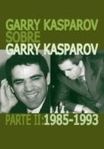 garry kasparov sobre garry kasparov. parte ii: 1985-1993-garry kasparov-9788492517749 garry kasparov sobre garry kasparov. parte ii: 1985-1993-garry kasparov-9788492517749