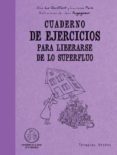 cuaderno de ejercicios para liberarse de lo superfluo-alice le guiffant-laurence pare-9788492716449 cuaderno de ejercicios para liberarse de lo superfluo-alice le guiffant-laurence pare-9788492716449