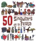 50 singulars de la festa-heribert massana i soler-9788492745449 50 singulars de la festa-heribert massana i soler-9788492745449