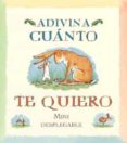 adivina cuanto te quiero (edicion mini desplegable )-sam mcbratney-9788492750849 adivina cuanto te quiero (edicion mini desplegable )-sam mcbratney-9788492750849