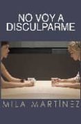 no voy a disculparme-mila martinez-9788492813049 no voy a disculparme-mila martinez-9788492813049