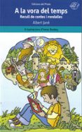 a la vora del temps: recull de contes i rondalles-irene bordoy-albert jane-9788493396749 a la vora del temps: recull de contes i rondalles-irene bordoy-albert jane-9788493396749