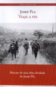 viaje a pie-josep pla-9788493822149 viaje a pie-josep pla-9788493822149