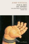 por el bien del imperio (8ª ed.)-josep fontana lazaro-9788493914349 por el bien del imperio (8ª ed.)-josep fontana lazaro-9788493914349