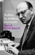 sobre la crítica literaria-marcel reich - ranicki-9788494226649 sobre la crítica literaria-marcel reich - ranicki-9788494226649