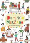 domingo en el mercado-jos� sanabria-9788494429149 domingo en el mercado-jos� sanabria-9788494429149