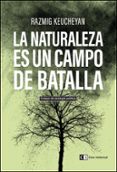 la naturaleza es un campo de batalla: ensayo de ecologia politica-razmig keucheyan-9788494433849 la naturaleza es un campo de batalla: ensayo de ecologia politica-razmig keucheyan-9788494433849