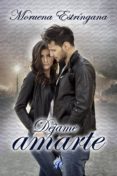 déjame amarte (ebook)-moruena estringana-9788494520549 déjame amarte (ebook)-moruena estringana-9788494520549