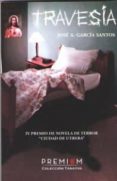 travesia (iv premio de novela de terror ciudad de utrera)-jose antonio garcia santos-9788494566349 travesia (iv premio de novela de terror ciudad de utrera)-jose antonio garcia santos-9788494566349