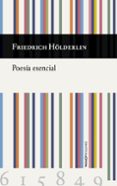 poesia esencial (ed. bilingue castellano - aleman)-friedrich holderlin-9788494615849 poesia esencial (ed. bilingue castellano - aleman)-friedrich holderlin-9788494615849