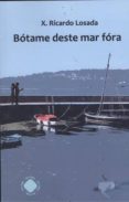 botame deste mar fora-9788494683749 botame deste mar fora-9788494683749