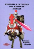historia y leyendas del reino de murcia-antonio galera gracia-9788494735349 historia y leyendas del reino de murcia-antonio galera gracia-9788494735349