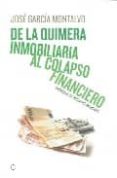 de la quimera inmobiliaria al colapso financiero-jose garcia montalvo-9788495348449 de la quimera inmobiliaria al colapso financiero-jose garcia montalvo-9788495348449