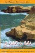 las mejores excursiones por el cabo de gata: guia del parque natu ral-agustin garcia-eugenio garcia-victor aranda-9788495368249 las mejores excursiones por el cabo de gata: guia del parque natu ral-agustin garcia-eugenio garcia-victor aranda-9788495368249