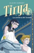 tirya: el faraon en la sombra-alain surget-9788495618849 tirya: el faraon en la sombra-alain surget-9788495618849