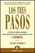 los tres pasos: un relato imprescindible para definir nuestra ver dadera pasion laboral-arnie warren-9788495787149 los tres pasos: un relato imprescindible para definir nuestra ver dadera pasion laboral-arnie warren-9788495787149