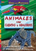 crea con patrones animales con cuentas y abalorios-9788495873149 crea con patrones animales con cuentas y abalorios-9788495873149