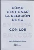 como gestionar la relacion de su empresa con los bancos-mario cantalapiedra arenas-9788496169449 como gestionar la relacion de su empresa con los bancos-mario cantalapiedra arenas-9788496169449