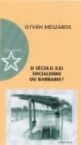 o seculo xxi: socialismo ou barbarie?-istvan meszaros-9788496203549 o seculo xxi: socialismo ou barbarie?-istvan meszaros-9788496203549