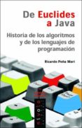 de euclides a java: historia de algoritmos y lenguajes de program acion-ricardo peña mari-9788496566149 de euclides a java: historia de algoritmos y lenguajes de program acion-ricardo peña mari-9788496566149