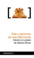 vida y opiniones de juan mal-herido-alberto olmos-9788496614949 vida y opiniones de juan mal-herido-alberto olmos-9788496614949