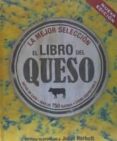 el libro del queso (2ª ed.)-juliet harbutt-9788496669949 el libro del queso (2ª ed.)-juliet harbutt-9788496669949