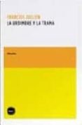 la urdimbre y la trama: lo canonico, lo imaginario y el orden del texto en china-françois jullien-9788496859449 la urdimbre y la trama: lo canonico, lo imaginario y el orden del texto en china-françois jullien-9788496859449