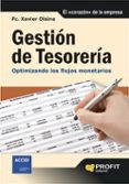 gestion de tesoreria: optimizando los flujos monetarios-francesc xavier olsina-9788496998049 gestion de tesoreria: optimizando los flujos monetarios-francesc xavier olsina-9788496998049