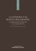la censura y el nuevo cine español-luis vaquerizo garcia-9788497173049 la censura y el nuevo cine español-luis vaquerizo garcia-9788497173049