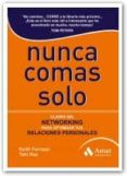 nunca comas solo: claves del networking para optimizar tus relaci ones personales-keith ferrazzi-9788497353649 nunca comas solo: claves del networking para optimizar tus relaci ones personales-keith ferrazzi-9788497353649