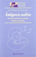 inteligencia auditiva: tecnicas de estimulacion prenatal, infanti l y permanente-victor estalayo-maria rosario vega-9788497423649 inteligencia auditiva: tecnicas de estimulacion prenatal, infanti l y permanente-victor estalayo-maria rosario vega-9788497423649