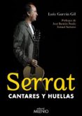 serrat, cantares y huellas-luis garcia gil-9788497434249 serrat, cantares y huellas-luis garcia gil-9788497434249