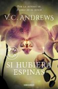 si hubiera espinas (saga dollanganger 3)-v.c. andrews-9788497596749 si hubiera espinas (saga dollanganger 3)-v.c. andrews-9788497596749