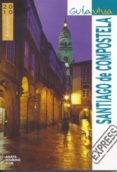 santiago de compostela 2010 (guia viva express)-miguel anxo murado lopez-9788497769549 santiago de compostela 2010 (guia viva express)-miguel anxo murado lopez-9788497769549