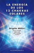 la energia de los 12 chakras solares-brigitte müller-9788497778749 la energia de los 12 chakras solares-brigitte müller-9788497778749