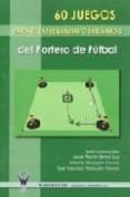 60 juegos para el entrenamiento integrado-javier lopez lopez-9788498231649 60 juegos para el entrenamiento integrado-javier lopez lopez-9788498231649