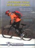 actividades fisicas en el medio natural: teoria y practica para l a educacion fisica-antonio granero gallegos-9788498238549 actividades fisicas en el medio natural: teoria y practica para l a educacion fisica-antonio granero gallegos-9788498238549