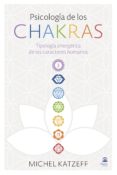 psicologia de los chakras: tipologia-michel katzeff-9788498274349 psicologia de los chakras: tipologia michel katzeff 9788498274349