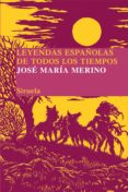 leyendas españolas de todos los tiempos (ebook)-jose maria merino-9788498415049 leyendas españolas de todos los tiempos (ebook)-jose maria merino-9788498415049