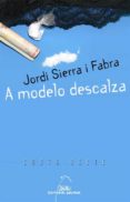 a modelo descalza-jordi sierra i fabra-9788498653649 a modelo descalza-jordi sierra i fabra-9788498653649