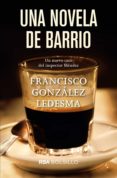 una novela de barrio. (ebook)-francisco gonzalez ledesma-9788498677249 una novela de barrio. (ebook)-francisco gonzalez ledesma-9788498677249