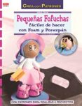 pequeñas fofuchas faciles de hacer con foam y porexpan-luisa clement-9788498743449 pequeñas fofuchas faciles de hacer con foam y porexpan-luisa clement-9788498743449