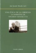 una etica de la libertad: la narrativa de eduardo mendicutti-jose jurado morales-9788498951349 una etica de la libertad: la narrativa de eduardo mendicutti-jose jurado morales-9788498951349