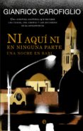 ni aqui ni en ninguna parte-gianrico carofiglio-9788499706849 ni aqui ni en ninguna parte-gianrico carofiglio-9788499706849
