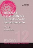 alumnado con dificultades de regulacion del comportamiento (vol. ii): secundaria-enric bolea-adela gallardo-9788499804149 alumnado con dificultades de regulacion del comportamiento (vol. ii): secundaria-enric bolea-adela gallardo-9788499804149