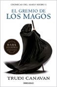 el gremio de los magos (serie de kyralia 1/ trilogía crónicas del mago negro 1)-trudi canavan-9788499891149 el gremio de los magos (serie de kyralia 1/ trilogía crónicas del mago negro 1)-trudi canavan-9788499891149