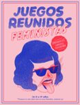 juegos reunidos feministas-patricia escalona-ana galvañ-9788499987149 juegos reunidos feministas-patricia escalona-ana galvañ-9788499987149